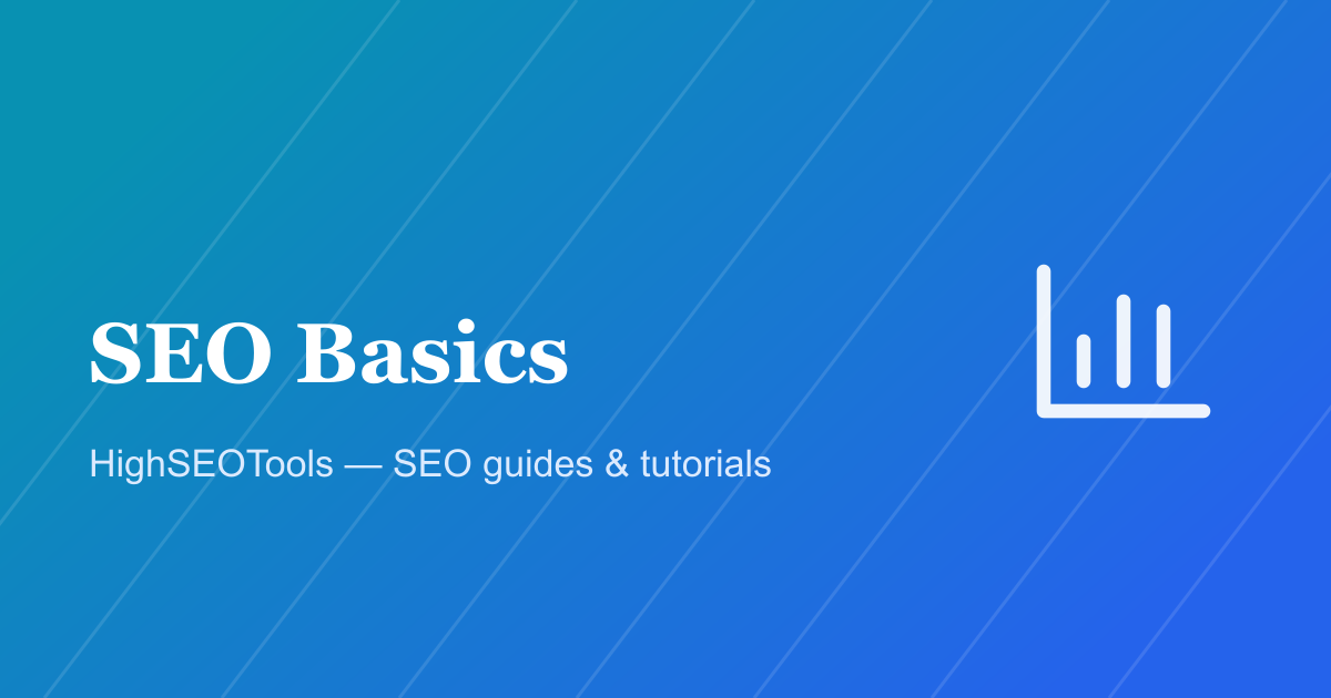 What Is SEO and How Does It Work? A Beginner's Guide — SEO Basics guide on HighSEOTools